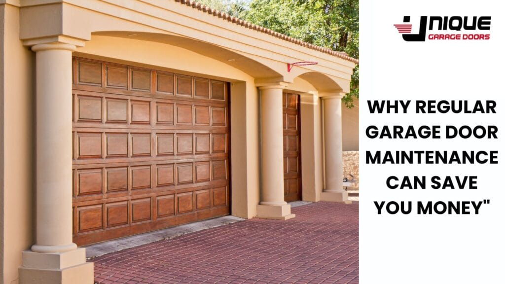 Why Regular Garage Door Maintenance Can Save You Money