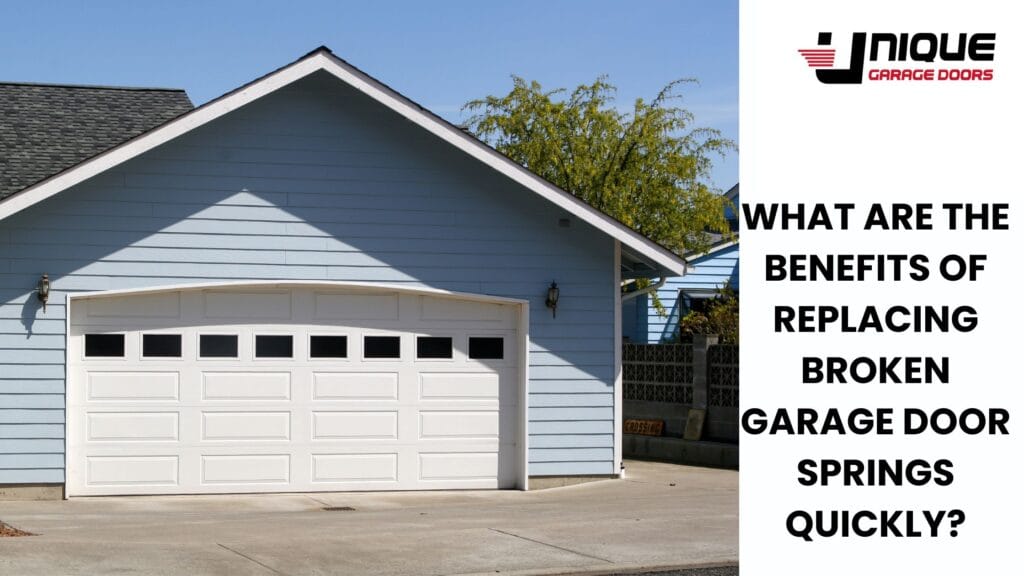 What are the benefits of replacing broken garage door springs quickly?