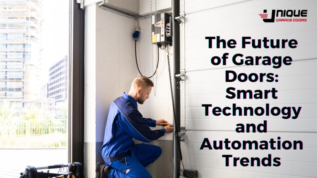 The Future of Garage Doors: Smart Technology and Automation Trends